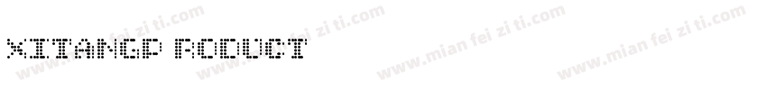 XITANGP RODUCT字体转换